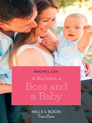 cover image of A Bachelor, a Boss and a Baby